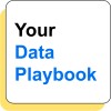 Your Data Playbook